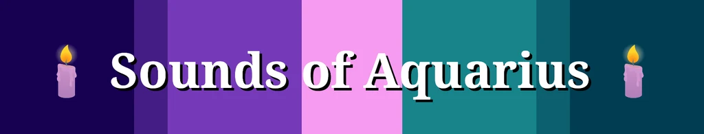 ✨ Sounds of Aquarius ✨'s banner